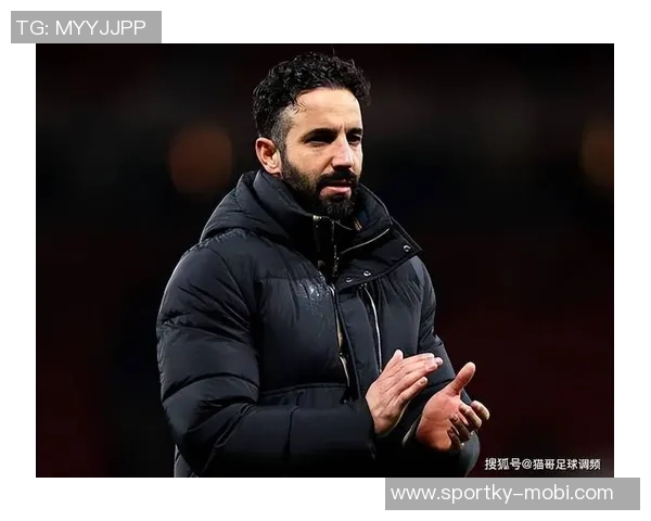 阿莫林点评曼联表现不稳强调控球需战术而非人数堆砌